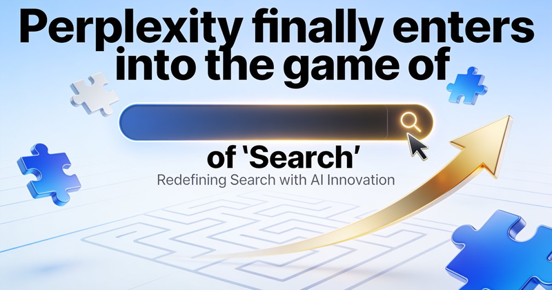 Perplexity finally enters into the game of 'Search'