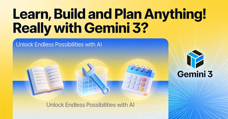 Learn, Build and Plan Anything! Really with Gemini 3?